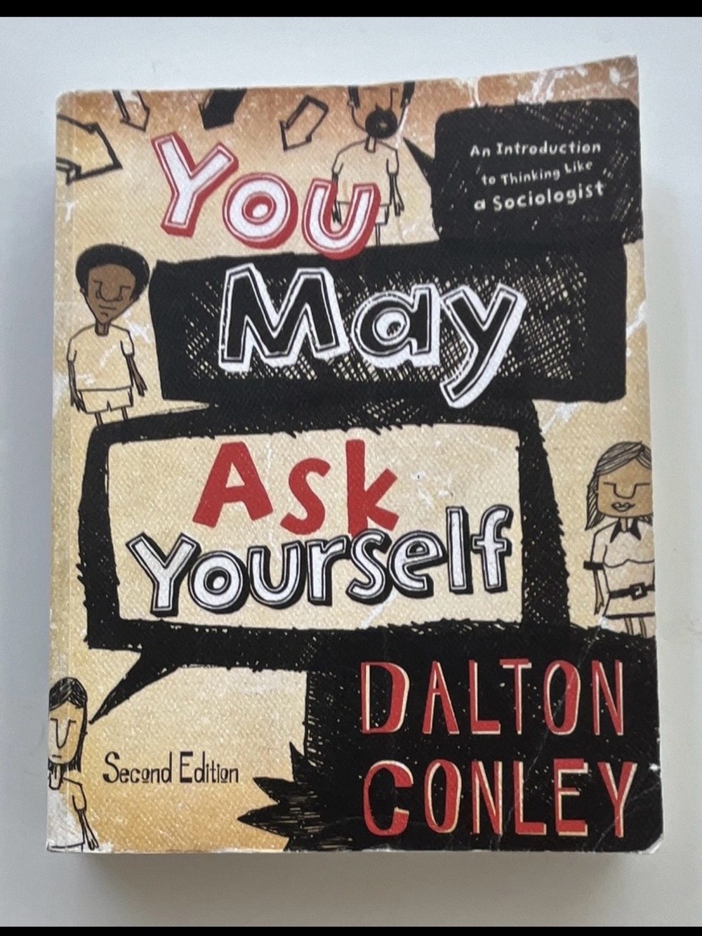 You May Ask Yourself: An Introduction to Thinking Like a Sociologist textbook